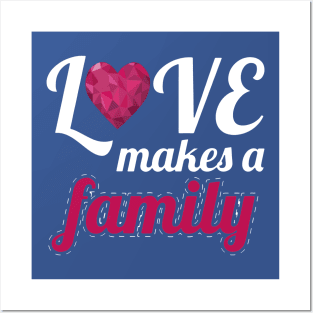 Love Makes A Family1 Posters and Art